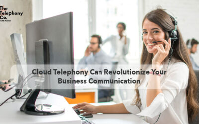 Cloud Telephony Can Revolutionize Your Business Communication
