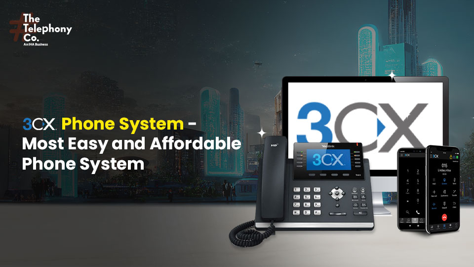 3CX Phone System – Most Easy and Affordable Phone System
