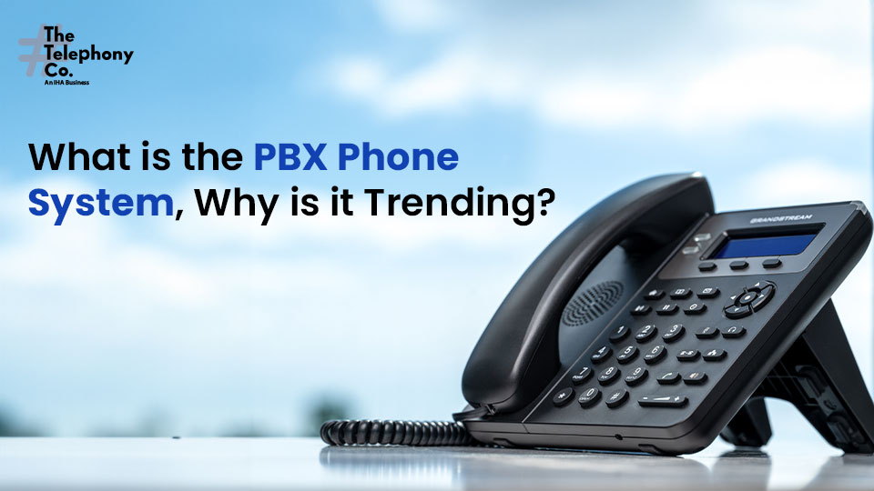 What is the PBX Phone System, Why is it Trending?