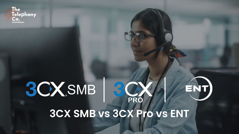 3CX SMB vs 3CX Pro vs ENT