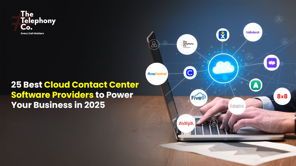 25 Best Cloud Contact Center Software Providers in 2025